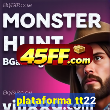 plataforma tt22